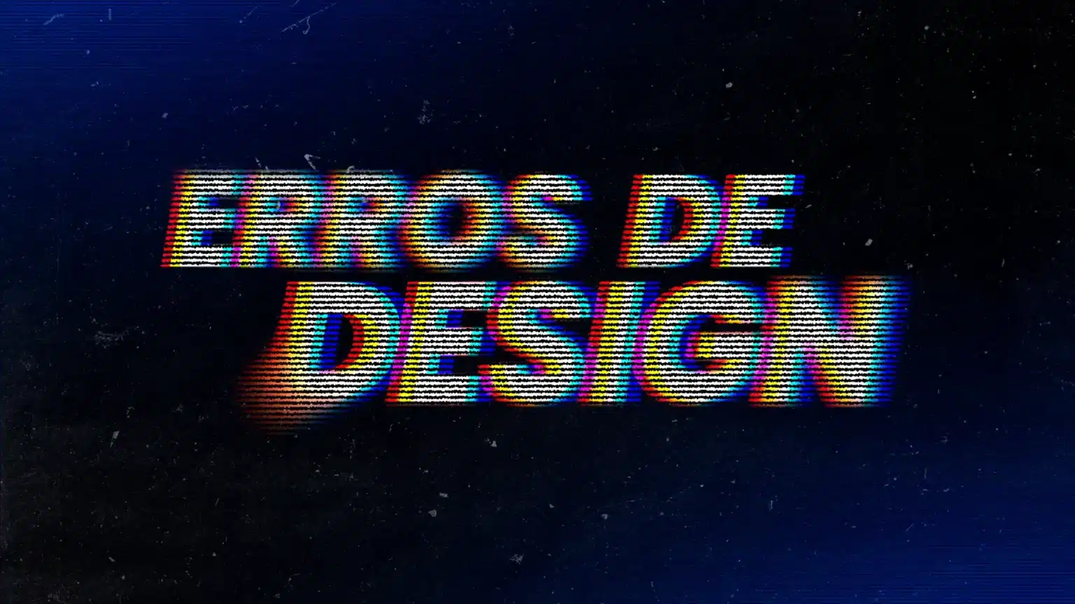 Imagem com a frase "Erros de Design" com o efeito de glitch, representando erros que devem ser evitados em uma apresentação.
